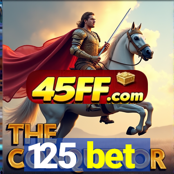 125 bet